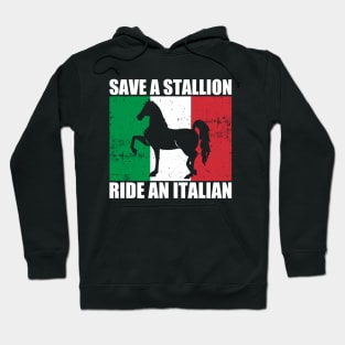 Save A Stallion Ride An Italian Hoodie